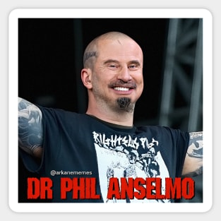 Dr. Phil Anselmo Sticker
